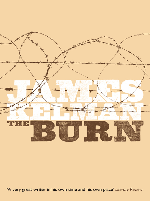 Title details for The Burn by James Kelman - Wait list